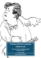 E-book, L'uomo che fece suonare Hollywood : vita e opere di Erich Wolfgang Korngold attraverso le lettere, Libreria musicale italiana