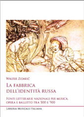 E-book, La fabbrica dell'identità russa : fonti letterarie nazionali per musica, opera e balletto tra '800 e '900, Libreria musicale italiana
