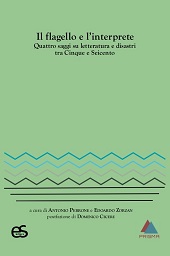 eBook, Il flagello e l'interprete : quattro saggi su letteratura e disastri tra Cinquecento e Seicento, Editoriale scientifica