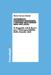 E-book, Sostenibilità economico-finanziaria e gestione delle entrate negli enti locali : il Progetto I.B.D.M.E.T. per l'interoperabilità delle banche dati, F. Angeli