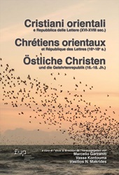 E-book, Cristiani orientali e Repubblica delle Lettere (XVI-XVIII sec.) = Chrétiens orientaux et République des Lettres (16e-18e s.) = Östliche Christen und die Gelehrtenrepublik (16.-18. Jh.), Firenze University Press