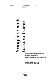 E-book, Sciogliere nodi, tessere trame : orientamento formativo e peer education per il successo universitario, Aras edizioni