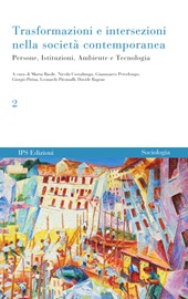E-book, Trasformazioni e intersezioni nella società contemporanea : persone, istituzioni, ambiente e tecnologia : volume 2, IPS Edizioni