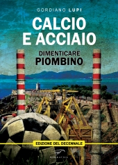 E-book, Calcio e acciaio : dimenticare Piombino, Il foglio