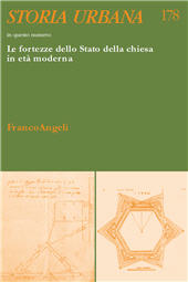 Heft, Storia urbana : rivista di studi sulle trasformazioni della città e del territorio in età moderna : 178, 2, 2024, Franco Angeli