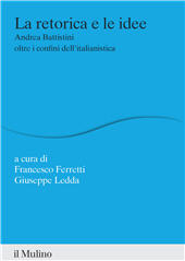 E-book, La retorica e le idee : Andrea Battistini oltre i confini dell'italianistica, Società Editrice Il Mulino