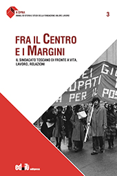 eBook, Fra il centro e i margini : il sindacato toscano di fronte a vita, lavoro, relazioni, Editpress