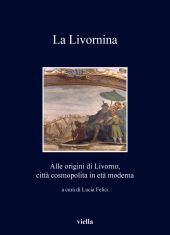 eBook, La Livornina : alle origini di Livorno, città cosmopolita in età moderna, 