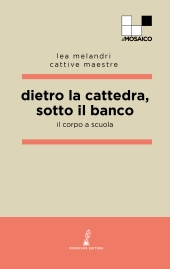 E-book, Dietro la cattedra, sotto il banco : il corpo a scuola, Prospero