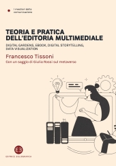 E-book, Teoria e pratica dell'editoria multimediale : digital gardens, eBook, digital storytelling, data visualization, 