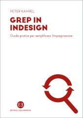 E-book, GREP in inDesign : guida pratica per semplificare l'impaginazione, Editrice Bibliografica