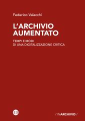 E-book, L'archivio aumentato : tempi e modi di una digitalizzazione critica, 