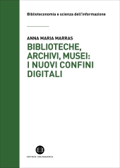 E-book, Biblioteche, archivi, musei : i nuovi confini digitali, Editrice Bibliografica