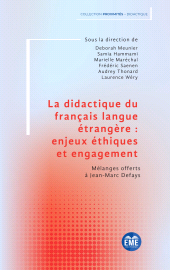 E-book, La didactique du français langue étrangère : enjeux éthiques et engagement : Mélanges offerts à Jean-Marc Defays, Académia-EME éditions