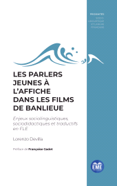 E-book, Les parlers jeunes à l'affiche dans les films de banlieue : Enjeux sociolinguistiques, sociodidactiques et traductifs en FLE, Académia-EME éditions