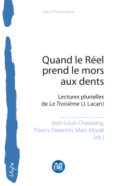 m, Quand le Réel prend le mors aux dents : Lectures plurielles deLa Troisième (J. Lacan), Académia-EME éditions