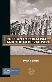 E-book, Russian Imperialism and the Medieval Past, Arc Humanities Press