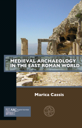 E-book, Medieval Archaeology in the East Roman World, Arc Humanities Press