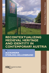 E-book, Recontextualizing Medieval Heritage and Identity in Contemporary Austria, Arc Humanities Press