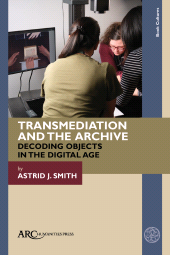 E-book, Transmediation and the Archive, Arc Humanities Press