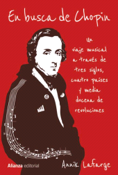 E-book, En busca de Chopin : Un viaje musical a través de tres siglos, cuatro países y media docena de revoluciones, Alianza Editorial