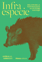 E-book, Infraespecie : Del fin de la naturaleza al futuro salvaje, Alianza Editorial
