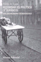E-book, Recordar es político (y jurídico) : Una desmemoria democrática, Alianza Editorial