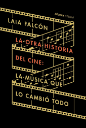 eBook, La otra historia del cine : La música que lo cambió todo, Alianza Editorial
