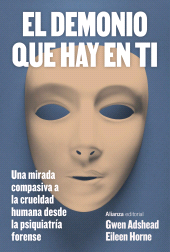 E-book, El demonio que hay en ti : Una mirada compasiva a la crueldad humana desde la psiquiatría forense, Alianza Editorial