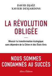 E-book, La Révolution obligée : Réussir la transformation écologique sans dépendre de la Chine et des États, Allary Éditions