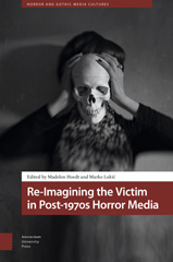 E-book, Re-Imagining the Victim in Post-1970s Horror Media, Amsterdam University Press