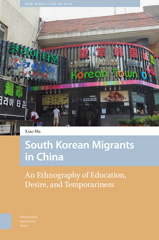 eBook, South Korean Migrants in China : An Ethnography of Education, Desire, and Temporariness, Ma, Xiao, Amsterdam University Press