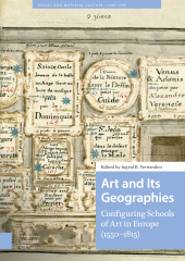 E-book, Art and Its Geographies : Configuring Schools of Art in Europe (1550-1815), Amsterdam University Press