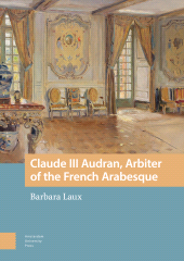 E-book, Claude III Audran, Arbiter of the French Arabesque, Amsterdam University Press