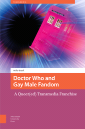 E-book, Doctor Who and Gay Male Fandom : A Queer(ed) Transmedia Franchise, Amsterdam University Press