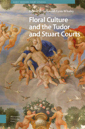 eBook, Floral Culture and the Tudor and Stuart Courts, Amsterdam University Press