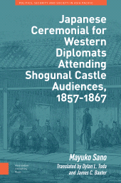 eBook, Japanese Ceremonial for Western Diplomats Attending Shogunal Castle Audiences, 1857-1867, Amsterdam University Press