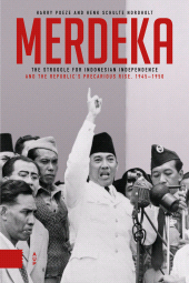 E-book, Merdeka : The Struggle for Indonesian Independence and the Republic's Precarious Rise, 1945-1950, Amsterdam University Press