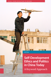 E-book, Self-Development Ethics and Politics in China Today : A Keyword Approach, Amsterdam University Press