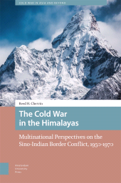 eBook, The Cold War in the Himalayas : Multinational Perspectives on the Sino-Indian Border Conflict, 1950-1970, Amsterdam University Press