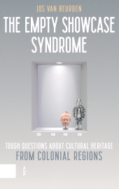 eBook, The Empty Showcase Syndrome : Tough Questions about Cultural Heritage from Colonial Regions, van Beurden, Jos., Amsterdam University Press