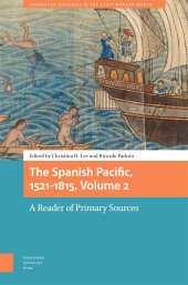 eBook, The Spanish Pacific, 1521-1815 : A Reader of Primary Sources, Amsterdam University Press