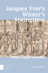 E-book, Jacques Yver's Winter's Springtime : A Modern English Translation, Amsterdam University Press