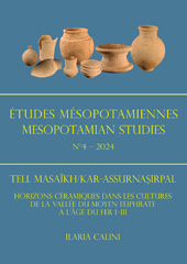 E-book, Études Mésopotamiennes - Mesopotamian Studies N°4 - 2024 : Tell Masaïkh/Kar-AssurnaSirpal : Horizons céramiques dans les cultures de la vallée du Moyen Euphrate à l'Âge du Fer I-III, Calini, Ilaria, Archaeopress