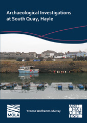 E-book, Archaeological Investigations at South Quay, Hayle, Archaeopress
