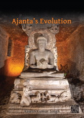 E-book, Ajanta's Evolution : From Sāvakayāna to Bodhisatvayāna amid Hunnic Turmoil, Archaeopress