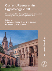 E-book, Current Research in Egyptology 2023 : Proceedings of the Twenty-Third Annual Symposium, University of Basel, 10-14 September 2023, Archaeopress