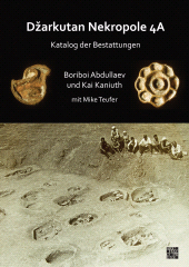 eBook, Džarkutan Nekropole 4A : Katalog der Bestattungen, Archaeopress