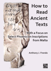 E-book, How to Read Ancient Texts : With a Focus on Select Phoenician Inscriptions from Malta, Archaeopress