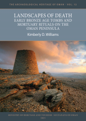 eBook, Landscapes of Death : Early Bronze Age Tombs and Mortuary Rituals on the Oman Peninsula, Archaeopress